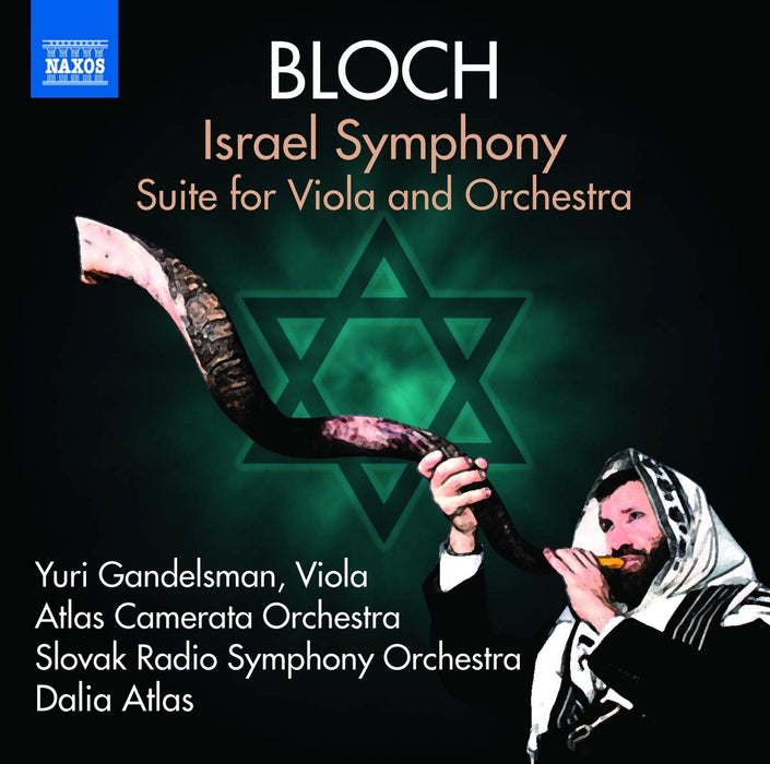 Ernest Bloch - Israel Symphony, Suite For Viola & Orchestra;