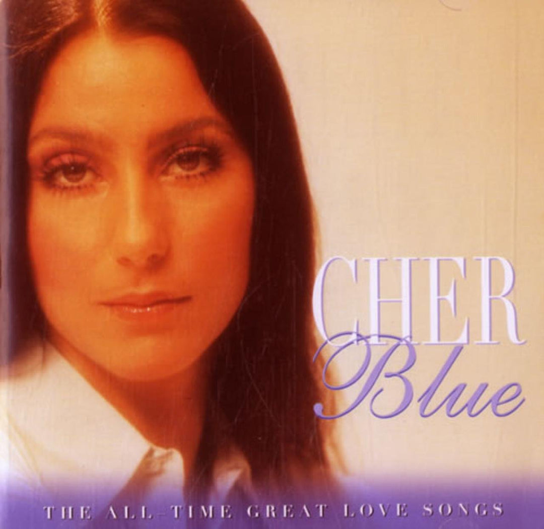 Cher - Blue - The All Time Great Love Songs;