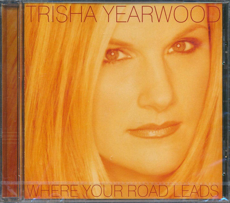 Trisha Yearwood - Where Your Road Leads;