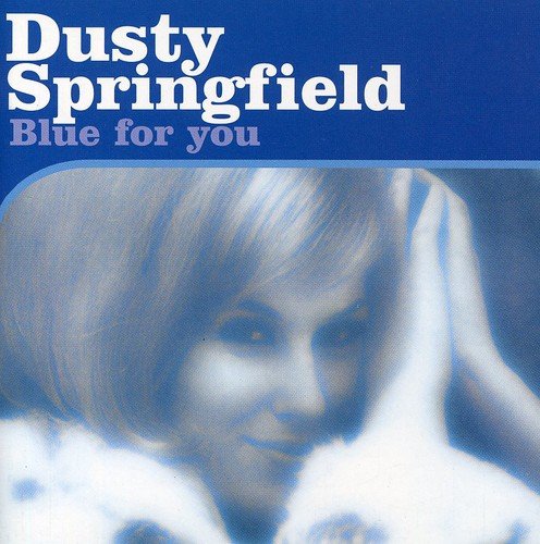 Dusty Springfield - Blue For You;