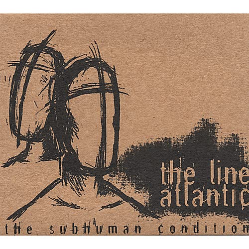 Line Atlantic (The) - The Subhuman Condition;