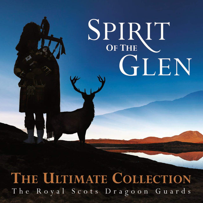 Royal Scots Dragoon Guards - Spirit Of The Glen Ultimate Collection;