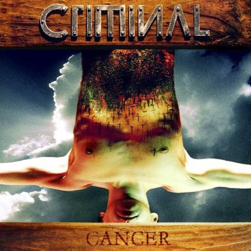 Criminal - Cancer;