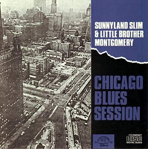 Sunnyland Slim And Little Brother Montgomery - Chicago Blues Session;