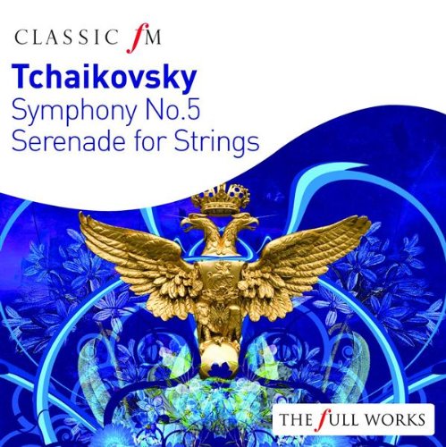 Pyotr Ilyich Tchaikovsky - Symphony No. 5, Serenade For Strings;