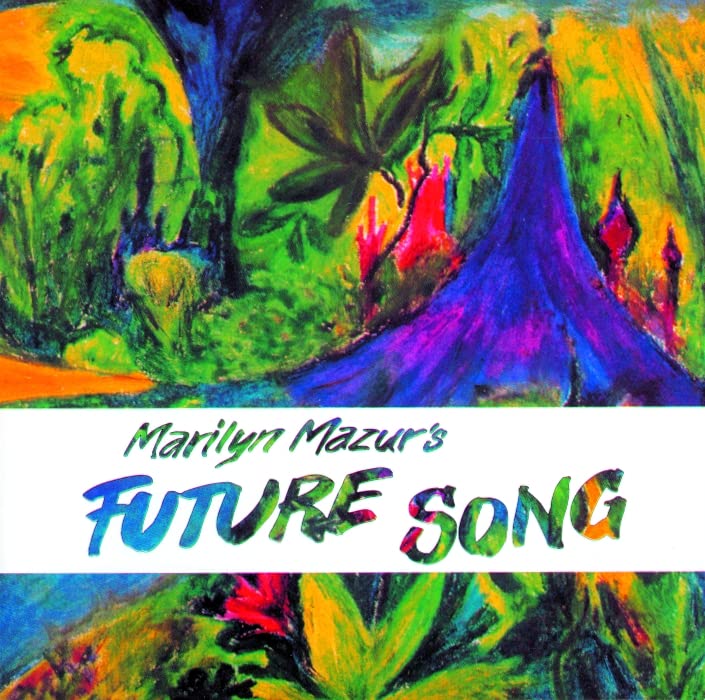 Marilyn Mazur - Future Song;