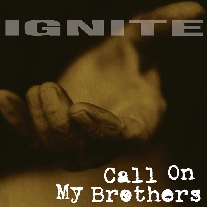 Ignite - Call On My Brothers;
