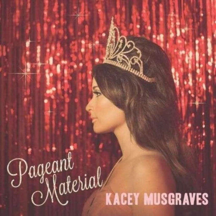 Kacey Musgraves - Pageant Material;