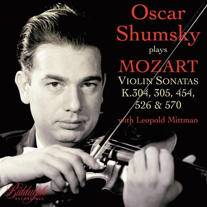 Oscar Shumsky: Plays Mozart Violin Sonatas K.304,305,454,526,570;