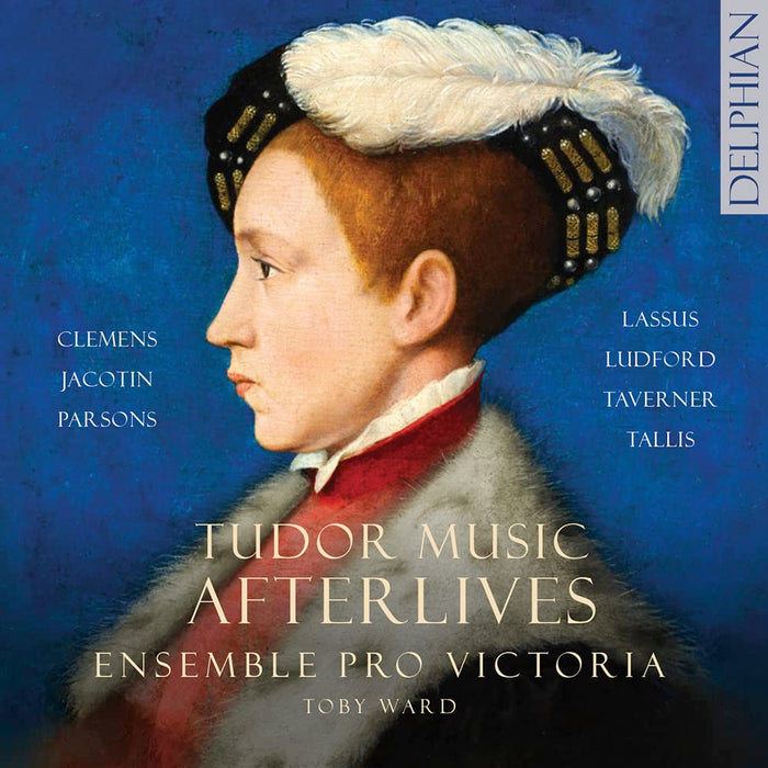 Ensemble Pro Victoria - Tudor Music Afterlives;
