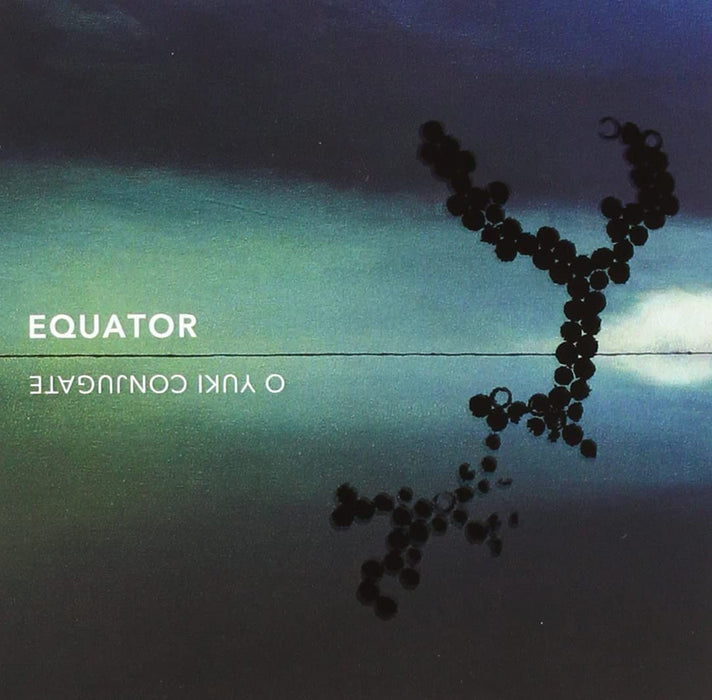 O Yuki Conjugate - Equator;