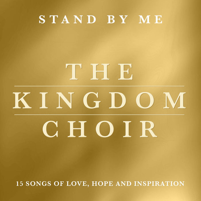 Kingdom Choir (The) - Stand By Me;