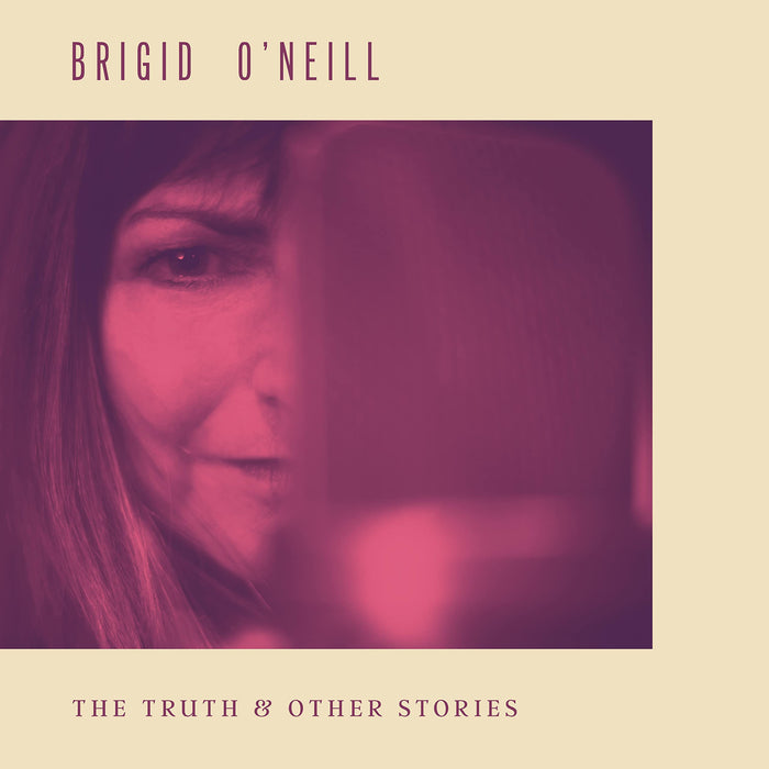 Brigid O'Neill - Truth & Other Stories;