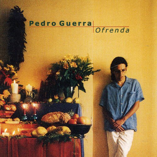 Pedro Guerra - Ofrenda;