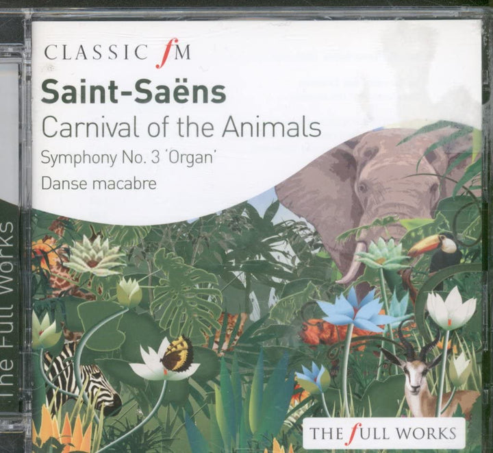 Camille Saint-Saens - Carnival Of The Animals, Organ Symphony No. 3;