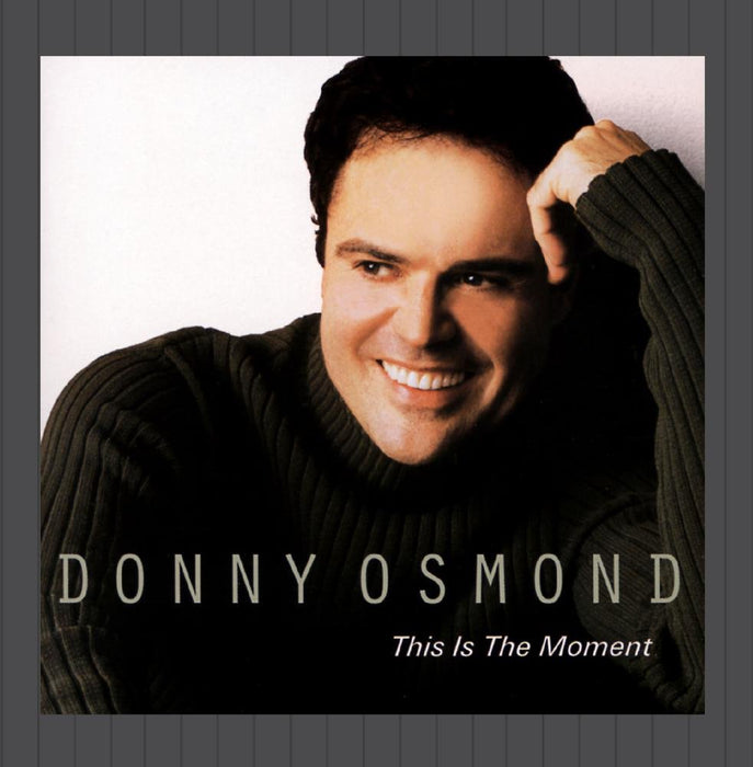 Donny Osmond - This Is The Moment;