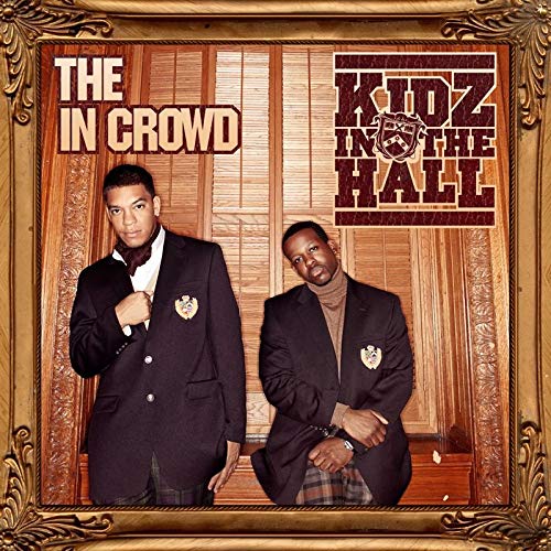 Kidz In The Hall - The In Crowd;