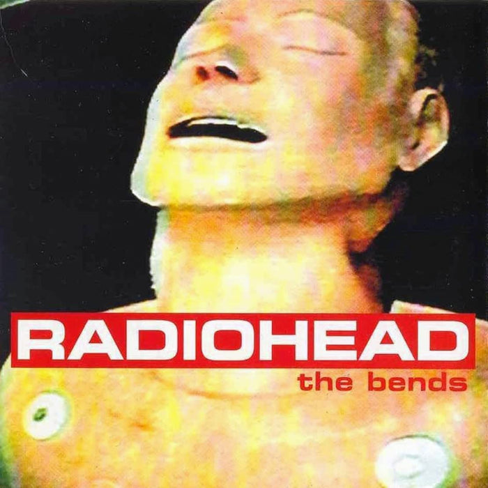 Radiohead - The Bends;