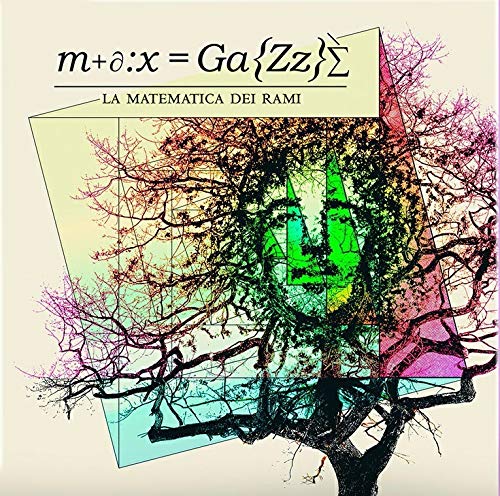 Max Gazze' - La Matematica Dei Rami;