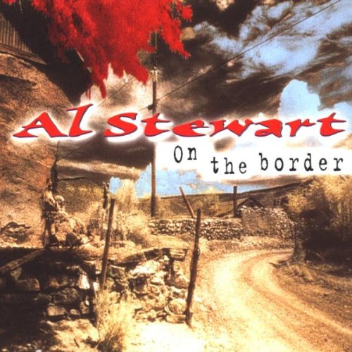 Al Stewart - On The Border;