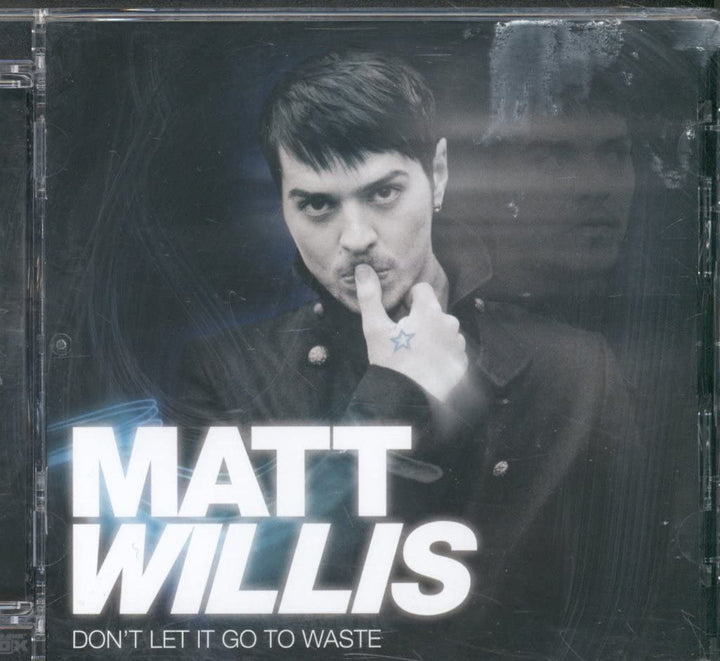 Matt Willis - Don'T Let It Go To Waste;