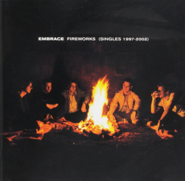 Embrace - Fireworks (Singles 1997-2002);