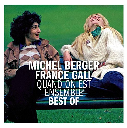 Michel Berger / France Gall - Quand On Est Ensemble - Best Of;
