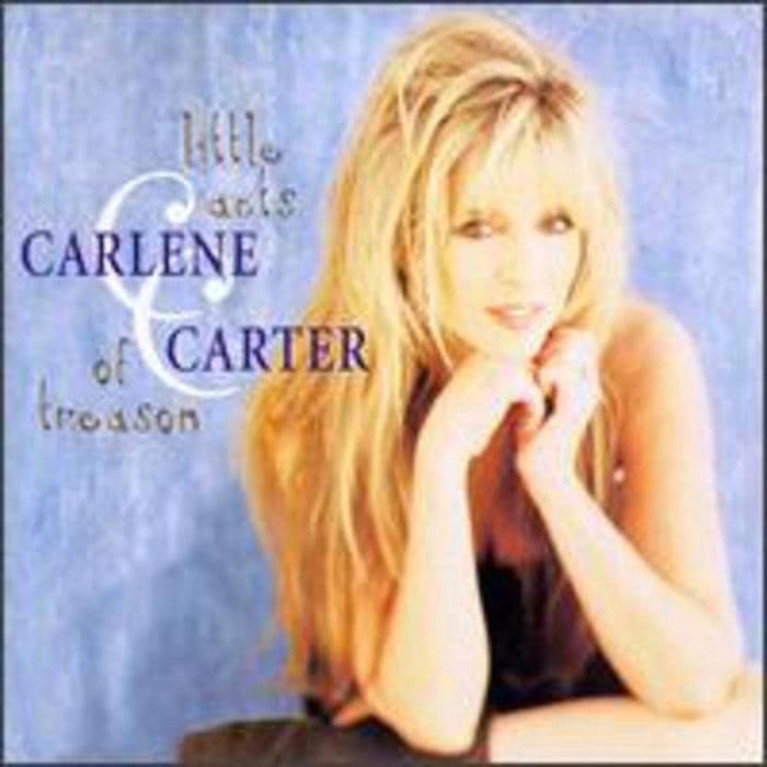 Carlene Carter - Little Acts Of Treason;