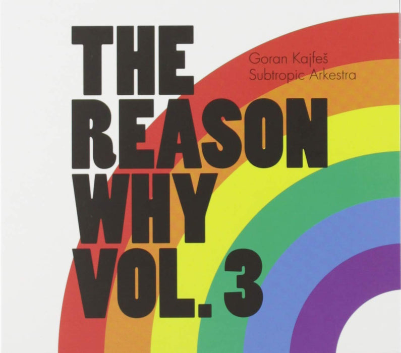 Goran Kajfes Subtropic Arkestra - The Reason Why, Vol.3;