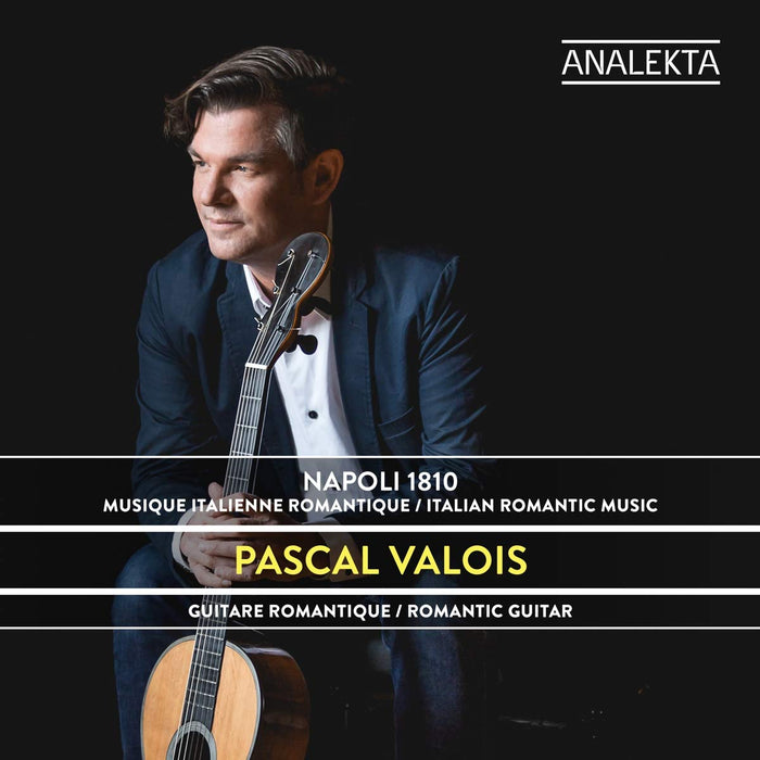 Pascal Valois: Napoli 1810: Musique Italienne Romantique;