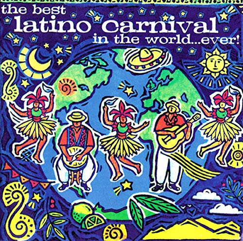 Best Latino Carnival In The World...Ever (The) / Various;