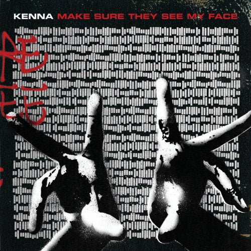 Kenna - Make Sure They See My Face;