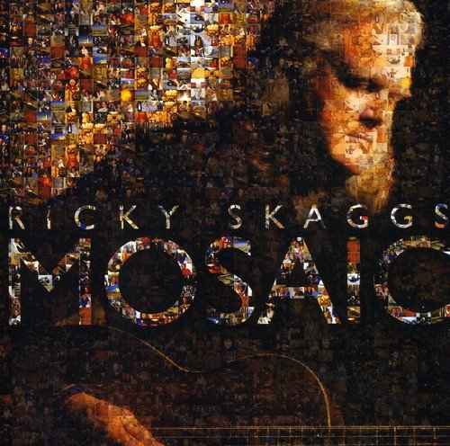 Ricky Skaggs - Mosaic;