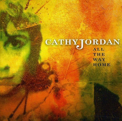 Cathy Jordan - All The Way Home;