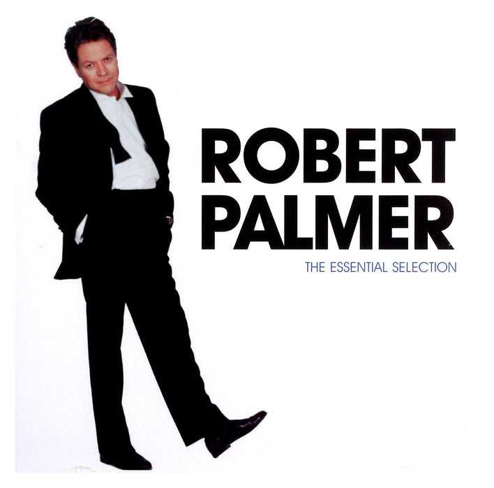 Robert Palmer - The Essential Selection;