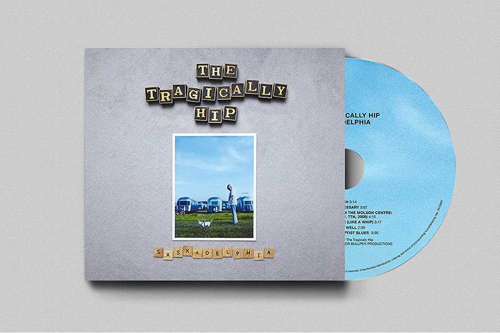 Tragically Hip - Saskadelphia;