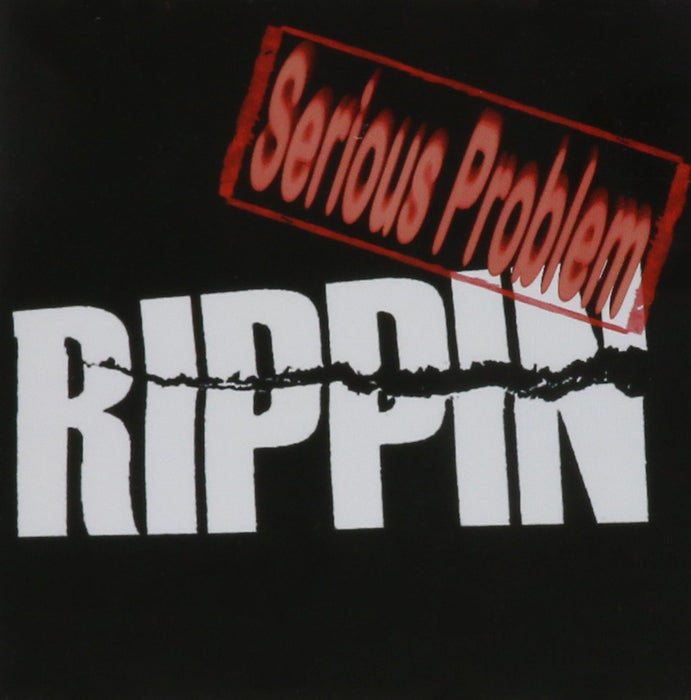 Rippin - Serious Problem;