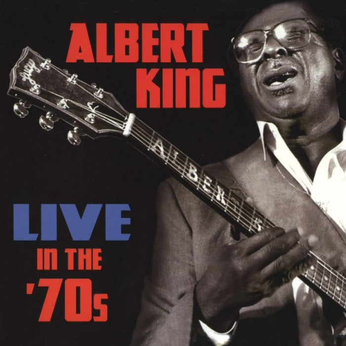 Albert King - Live In The 70's;