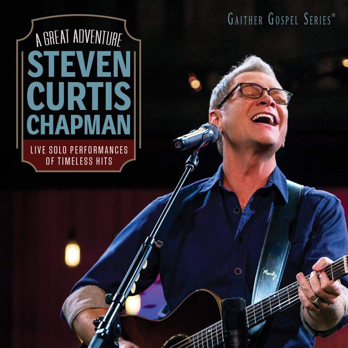 Steven Curtis Chapman - A Great Adventure;