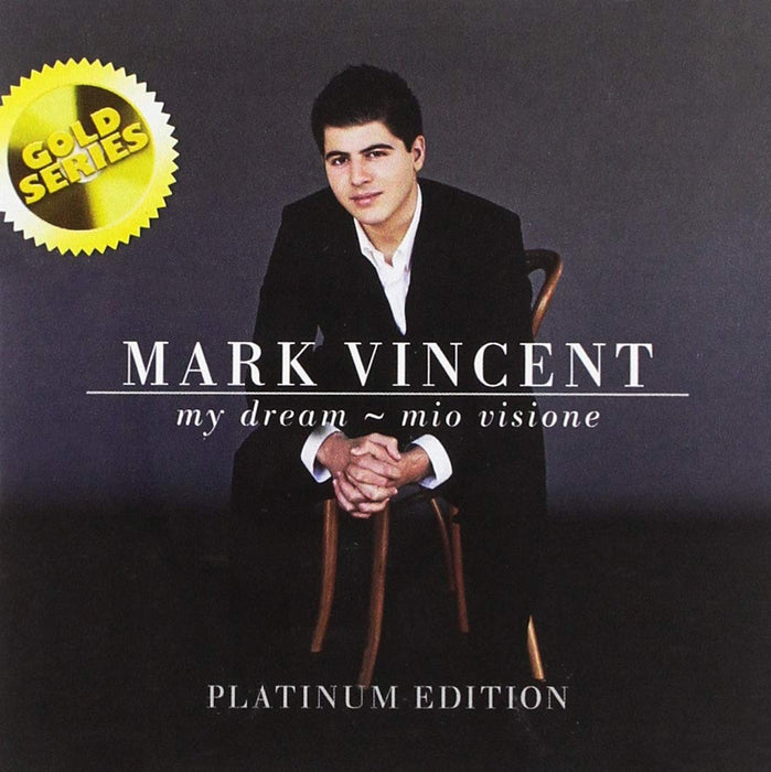 Mark Vincent - My Dream My Vision: The Platinum Edition;