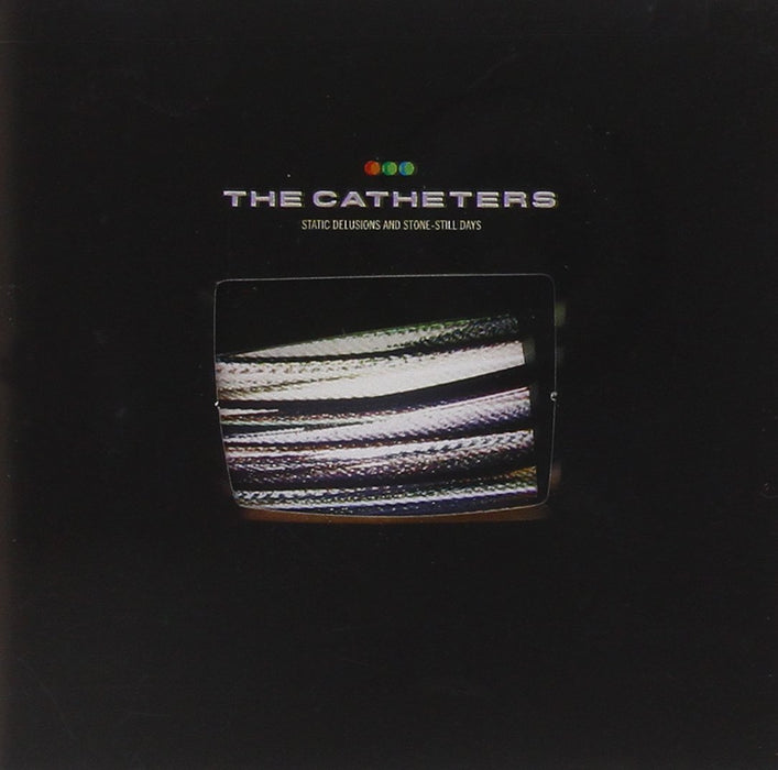 Catheters (The) - Static Delusions And Stone-still Days;