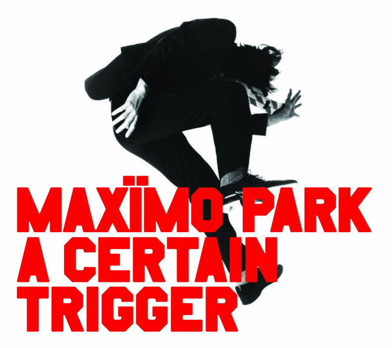 Maximo Park - A Certin Trigger;