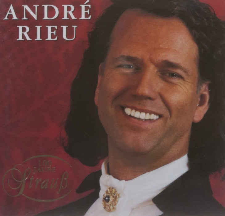 Andre' Rieu: 100 Jahre Strauss;