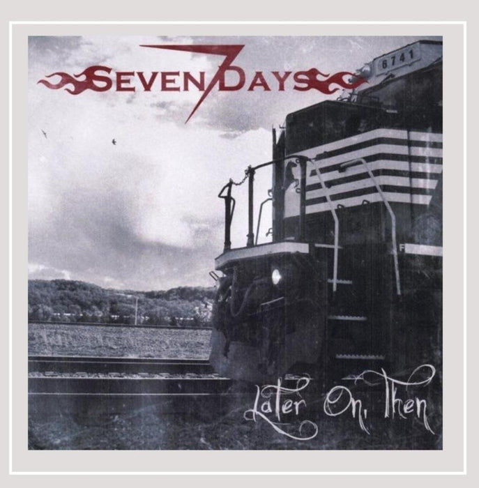 Seven Days - Later On Then;