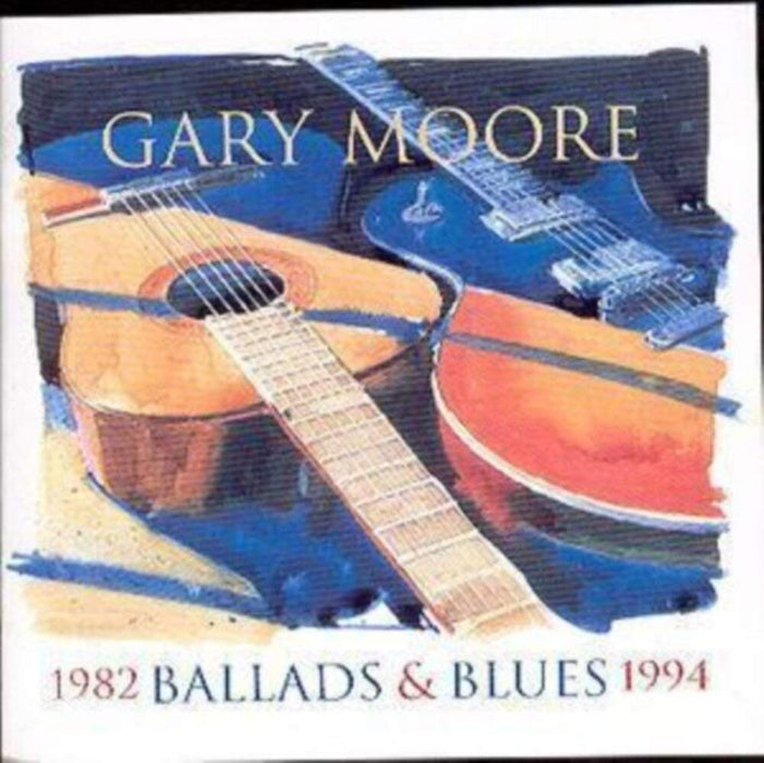 Gary Moore - Ballads And Blues 1982-1994;