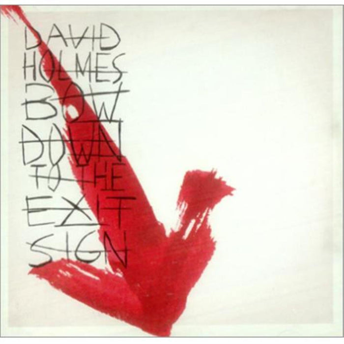 David Holmes - Bow Down To The Exit Sign;