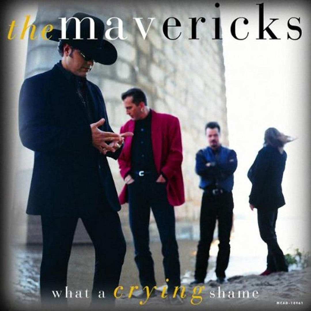 Mavericks (The) - What A Crying Shame;