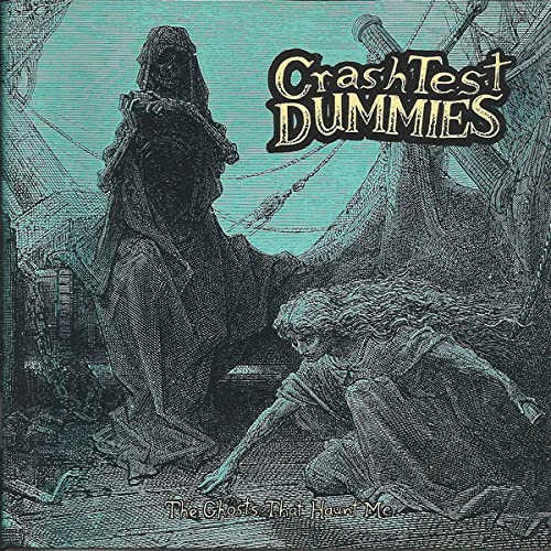 Crash Test Dummies - The Ghost That Haunt Me;