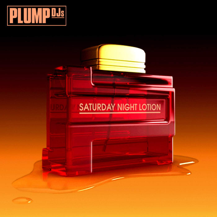 Plump DJs - Saturday Night Lotion;