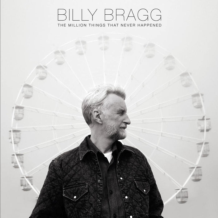 Billy Bragg - The Million Things That Never Happened;